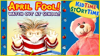 April Fool Watch Out at School 😜 April Fools for Kids Read Aloud [upl. by Phippen]