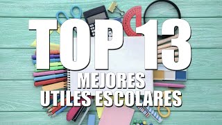 TOP 13 MEJORES ÚTILES ESCOLARES [upl. by Brunhilda]