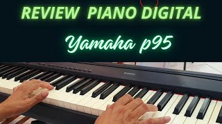 review Piano digital yamaha P95 [upl. by Alisia]