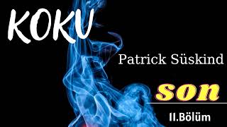 KOKU  PATRİCK SÜSKİND  11BÖLÜMSON  SESLİ KİTAP [upl. by Kati]