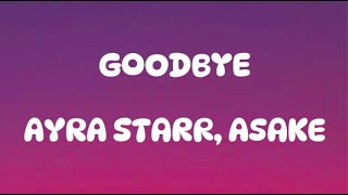 Ayra Starr Asake  Goodbye Warm Up Lyrics Goodbye to my ex [upl. by Nnairet729]