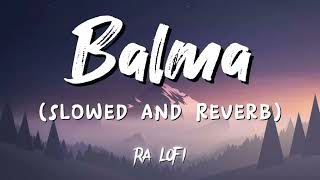 BALMA SLOWED AND REVERB LOFI [upl. by Gretel]