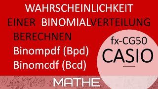 CASIO fxCG50  Wahrscheinlichkeiten von Binomialverteilungen berechnen binompdf binomcdf [upl. by Winfrid]