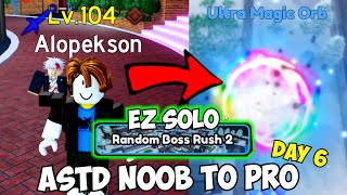 Day 6  EZ Solo Boss Rush 2 Method Ultra Magic Orb Noob To Pro ASTD Season 5 [upl. by Nnel27]