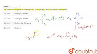 The dehydrohalogenation of neopentyl bromide with alcoholic KOH mainly gives  CLASS 12  HYDRO [upl. by Kcuhc]