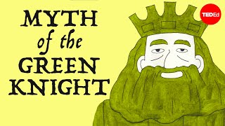 The myth of Gawain and the Green Knight  Dan Kwartler [upl. by Erroll]