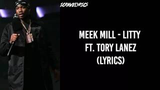 Meek Mill  Litty Ft Tory Lanez Lyrics [upl. by Beaver]