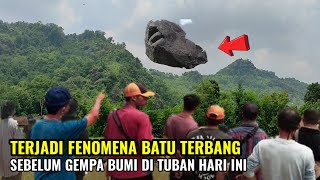 terjadi fenomena batu terbang sebelum gempa bumi di tuban hari ini [upl. by Elimac]