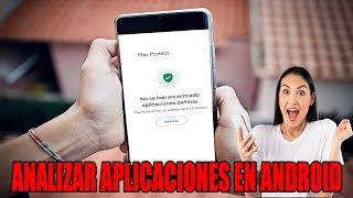 Analizar las aplicaciones instaladas en Android  Analizar aplicaciones con Google Play Protect [upl. by Ecertak]