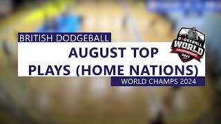 British Dodgeball  Top Plays of the August  World Champs 2024 Special [upl. by Ravo]