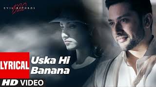 Uska Hi Banana  Full HD Song  1920 Evil Returns  Arijit Singh  Aftab Shivdasani Tia Bajpai [upl. by Hanleigh866]