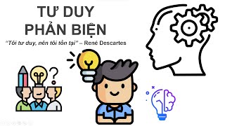 Tư Duy Phản Biện  Định Nghĩa Lợi Ích Và Cách Rèn Luyện Chi Tiết Nhất  Tư Duy Logic [upl. by Eidnas]