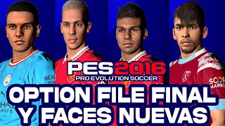 OPTION FILE FINAL PES 2016 A PES 2023FICHAJES ACTUALIZADOS PES HD PATCH😍 [upl. by Daveda]