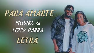 Lizzy Parra Musiko  Para Amarte LETRA [upl. by Kalbli]