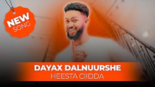 DAYAX DALNUURSHE  HEESTA CIIDA  2024 [upl. by Yrocaj]