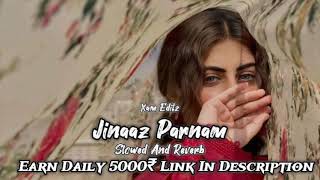 Jinaaz Parnam  Syed ifam slowed and reverb  New Superhit Kashmiri Song [upl. by Hulen]