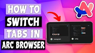 How to Switch Tabs in Arc Browser  The Fastest Way [upl. by Ycnuahc]