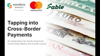 Tapping into CrossBorder Payments An Exploration for North American Banks and Credit Unions [upl. by Bellis]