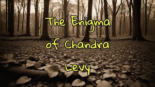 The Enigma of Chandra Levy [upl. by Kloster547]