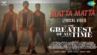 MATTA Lyrical Song  The Goat  Thalapathy Vijay  Venkat Prabhu  Yuvan Shankar Raja [upl. by Studnia]