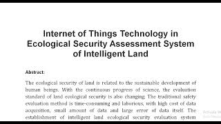 Internet of Things Technology in Ecological Security Assessment System of Intelligent Land [upl. by Nnylatsyrc872]