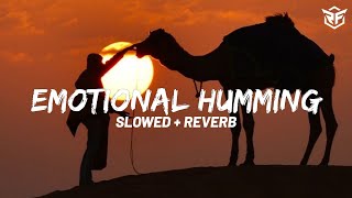 EMOTIONAL HUMMING  EXTENDED VERSION  SLOWED amp REVERB  RELAXING NASHEEDS [upl. by Llewkcor]