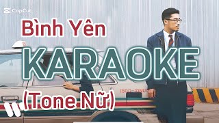 KARAOKE BÌNH YÊN tone nữ  Vũ ft Binz [upl. by Girard]