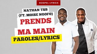 Nathan Tsb ft Moise Ngofo  Prends ma main Paroles [upl. by Aleras]