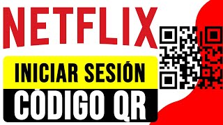 Cómo INICIAR SESIÓN en NETFLIX con CÓDIGO QR 2024  Guía para Ingresar a Netflix [upl. by Hajile]