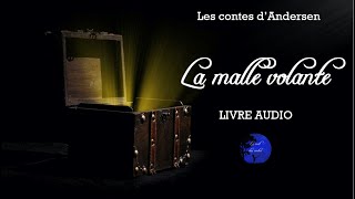 La malle volante  Les contes dAndersen Livre Audio [upl. by Pain]