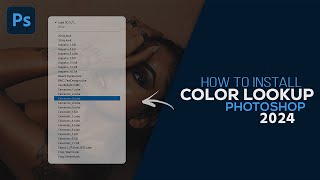 How to Install Color Lookup Presets in Photoshop 2024 । Photoshop Tutorial [upl. by Peugia509]