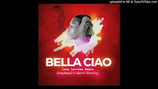 Bella Ciao Lave Latchaw Remix  AndyBeatZ X Valmix [upl. by Janaya]