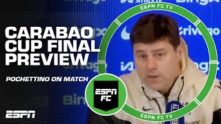 CARABAO CUP FINAL PREVIEW 🏆 Pochettino ADMITS Chelsea are NOT favorites vs Liverpool  ESPN FC [upl. by Ashelman]