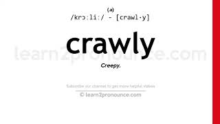 Pronunciation of Crawly  Definition of Crawly [upl. by Lion]