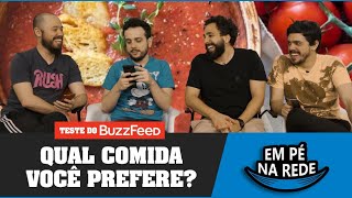 QUAL COMIDA VOCÊ PREFERE GN  TESTE DE BUZZFEED  EM PÉ NA REDE [upl. by Paymar]