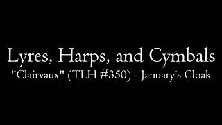 LHC quotClairvauxquot TLH 350  Januarys Cloak [upl. by Amerd]