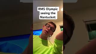 Olympic Nantucket collision be like oceanliner history meme shorts [upl. by Sherr]