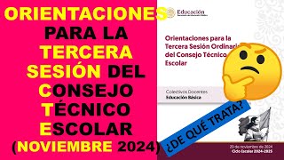 Soy Docente ORIENTACIONES PARA LA TERCERA SESIÓN DEL CONSEJO TÉCNICO ESCOLAR NOVIEMBRE 2024 [upl. by Wilmott]