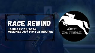 RACE REWIND  JANUARY 31 2024  WEDNESDAY MMTCI RACING  Karera Sa Pinas [upl. by Mccormac]