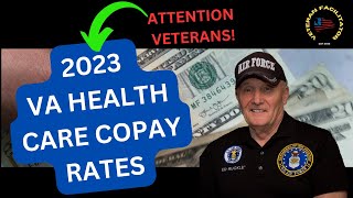 2023 VA health care copay ratesUrgent copaysOutpatient CopaysInpatient copaysMedication Copays [upl. by Aurelius]