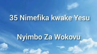 Nimefika kwake Yesu  35 NW [upl. by Carrew]