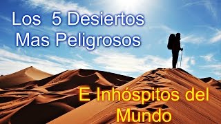 Los 5 Desiertos Mas Peligrosos e Inhóspitos del Mundo  Maninthejail18 [upl. by Einhorn]