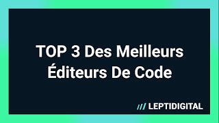 TOP 3 Des Meilleurs Logiciels Éditeur de Code [upl. by Ferrigno152]