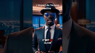 L impact de lécoute active motivation entrepreneur business millionaire mindset [upl. by Eiramesor]