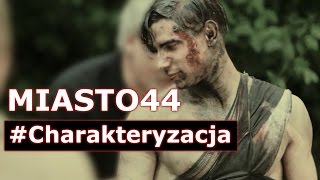 Miasto 44  Charakteryzacja [upl. by Asyar]