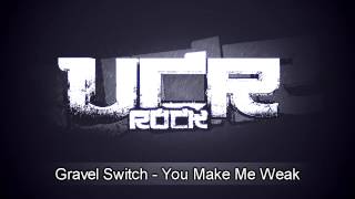 Gravel Switch  You Make Me Weak HD [upl. by Rafi]