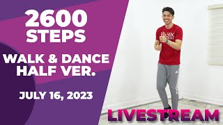 LIVESTREAM Workout • July 16 2023 • 2600 Steps • HALF Version [upl. by Cobb]