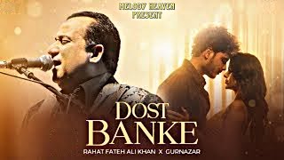 Dost Banke  Gurnazar Kartik Dev Rahat Fateh Ali Khan  Remix Fan Edit  Bass Boosted [upl. by Dlarrej266]