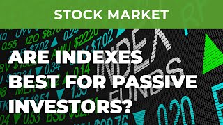 What’s an Index Are Indexes best for passive investors [upl. by Gnort]