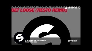 Showtek amp Noisecontrollers  Get Loose Tiesto Remix [upl. by Ailicec]